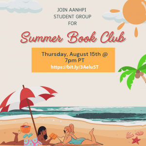 Join AANHPI Student Group for Summer Book Club: Thursday, August 15th @ 7pm PT