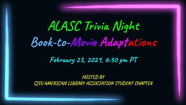 Read more about the article Upcoming Event: ALASC Trivia Night: Book-to-Movie Adaptations on February 23rd, 2021 at 6:30pm PST
