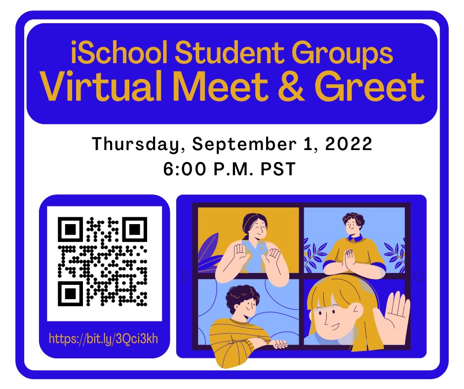 Flyer that reads iSchool Student Groups Virtual Meet & Greet at the top with the date Thursday, September 1 2022 at 6:00 P.M. PST with a QR code to register via Zoom in the bottom left corner