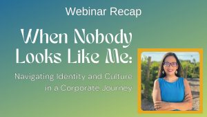 Read more about the article When Nobody Looks Like Me: Navigating Identity and Culture in a Corporate Journey