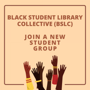 Read more about the article Black Student Library Collective (BSLC)