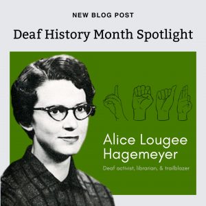 Read more about the article Deaf History Month Spotlight: Alice Lougee Hagemeyer