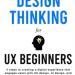 Book Cover for Design Thinking for UX Beginners